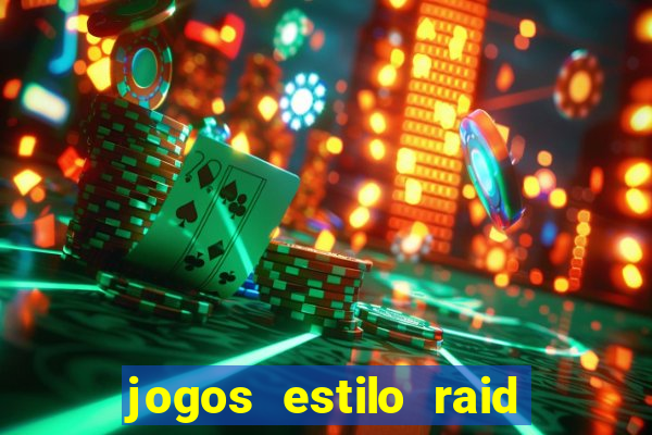 jogos estilo raid shadow legends